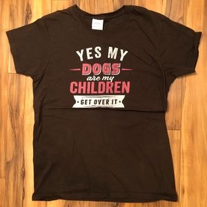 "Yes My Dogs Are My Children" Tee Shirt | Ladies S